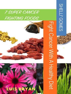 cover image of 7 Super Cancer Fighting Foods